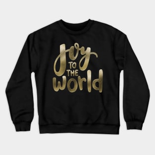 Joy to the World in Shimmering Gold Crewneck Sweatshirt